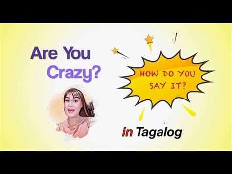 your crazy in tagalog
